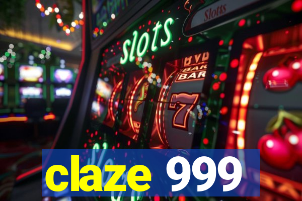 claze 999